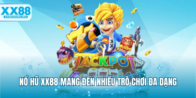 XX88 16 Nổ hũ XX88 mang đến nhiều trò chơi đa dạng